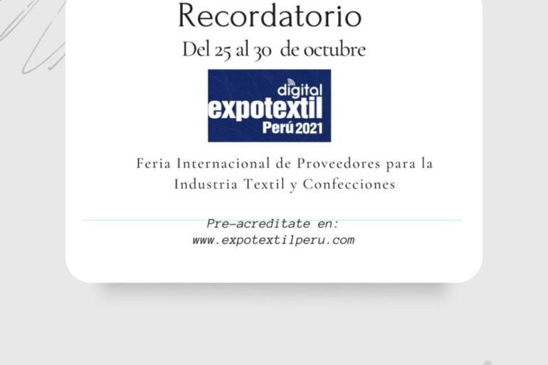 Recordatorio Expo Textil Per¦ Recordatorio: Expotextil Perú Digital 2021 - Noticias Breves
