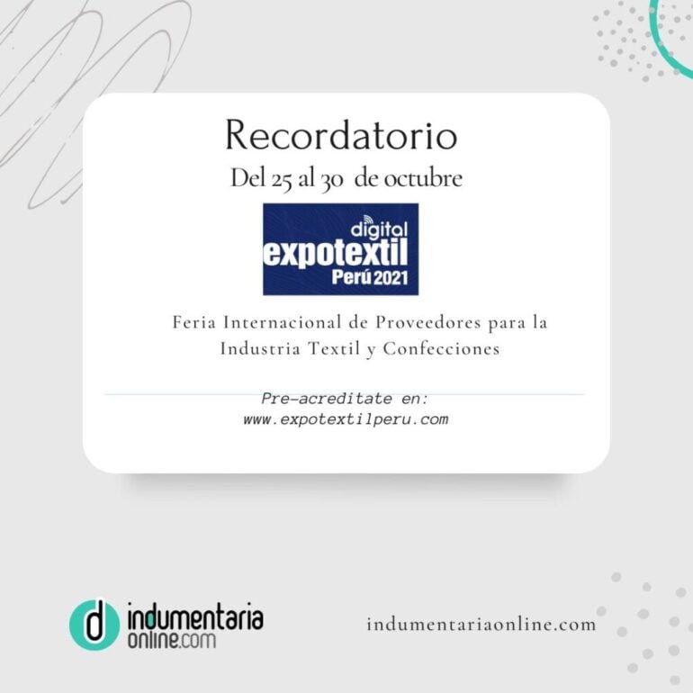 Recordatorio Expo Textil Per¦ Recordatorio: Expotextil Perú Digital 2021 - Noticias Breves