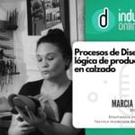 Marcia Quiroz Youtube Podcast 30: Procesos De Diseño Y Lógica En Producción En Calzado - Podcast - Textil E Indumentaria