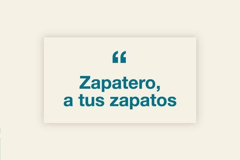 Zapatero A Tus Zapatos &Quot;Zapatero A Tus Zapatos&Quot; - Noticias Breves