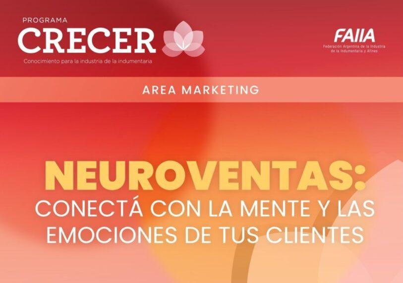 Neuroventas: Conectá con la mente y las emociones de tus clientes" 15 - Eventos Calzado, Cuero FAIIA PROGRAMA CRECER 1 Neuroventas: Conectá con la mente y las emociones de tus clientes" - Eventos Calzado, Cuero